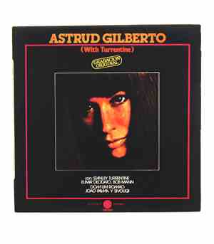 Astrud Gilberto Con: Stanley Turrentine, Eumir Deodato, Bob Mann, Dom Um Ro ...