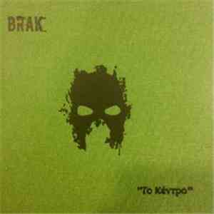 Brak The Mask - Το Κέντρο