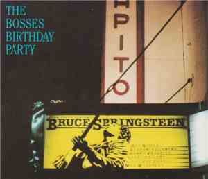 Bruce Springsteen - The Bosses Birthday Party