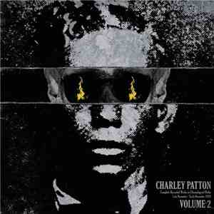 Charley Patton - Complete Recorded Works In Chronological Order Volume 2