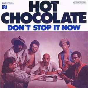Hot Chocolate - Don't Stop It Now