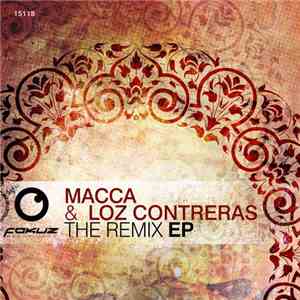 Macca  & Loz Contreras - The Remix EP