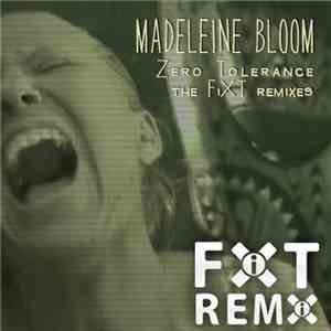 Madeleine Bloom - Zero Tolerance: The FiXT Remixes