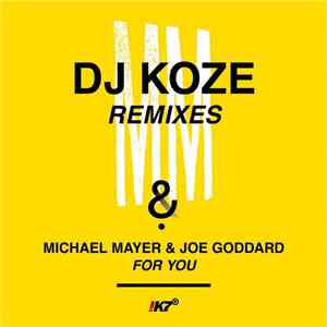 Michael Mayer & Joe Goddard - For You (DJ Koze Remixes)