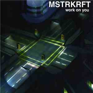 MSTRKRFT - Work On You