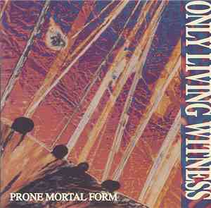 Only Living Witness - Prone Mortal Form