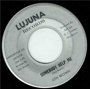 Otis Brown - Somebody Help Me / What Ever You Do Do It Good