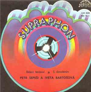 Petr Sepeši A Iveta Bartošová - Blázni Tenisoví ✽ S Dovolením