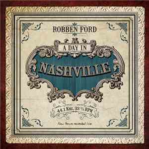 Robben Ford - A Day In Nashville