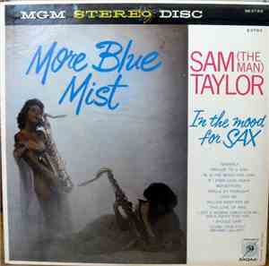 Sam (The Man) Taylor - More Blue Mist: In The Mood For Sax