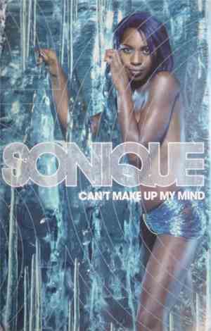 Sonique - Can't Make Up My Mind