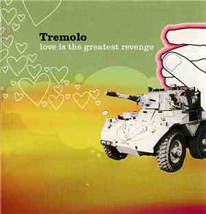 Tremolo  - Love Is The Greatest Revenge