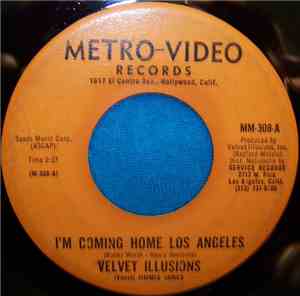 Velvet Illusions - I'm Coming Home Los Angeles / Town Of Fools