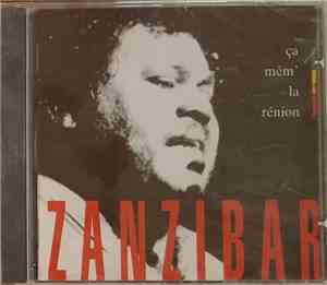 Zanzibar  - Ça Mêm' La  Rénion