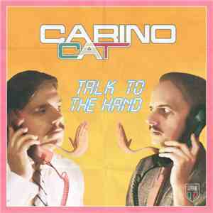 Carino Cat - Talk To The Hand