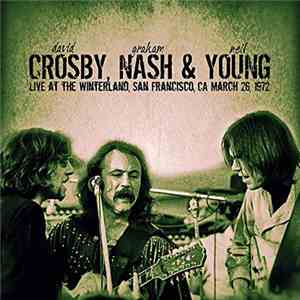 Crosby, Nash & Young - Live At The Winterland, San Francisco, CA March 26 1 ...