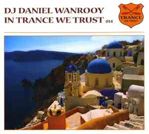DJ Daniel Wanrooy - In Trance We Trust 014