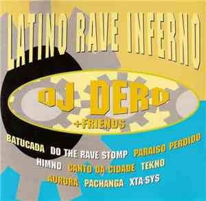 DJ Dero + Friends - Latino Rave Inferno