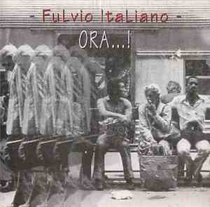 Fulvio Italiano - Ora...!