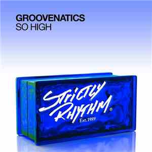 Groovenatics - So High