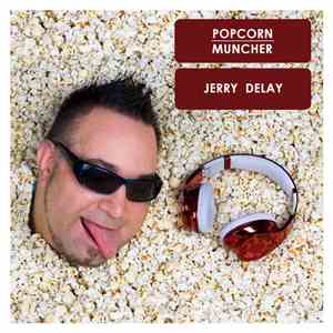 Jerry Delay - Popcorn Muncher