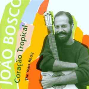 João Bosco - Coração Tropical - The Years 1986-1992