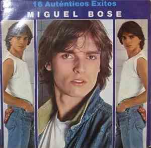 Miguel Bosé - 16 Auténticos Exitos