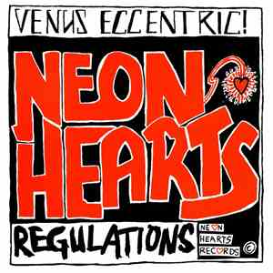 Neon Hearts - Venus Eccentric / Regulations