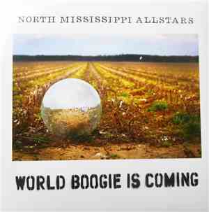 North Mississippi Allstars - World Boogie Is Coming