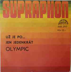 Olympic  - Už Je Po... / Jen Jedenkrát