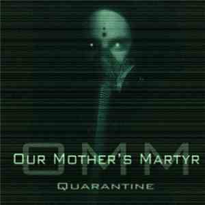 Our Mother's Martyr - Quarantine