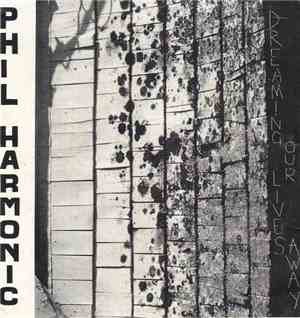 Phil Harmonic  - Dreaming Our Lives Away