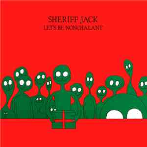 Sheriff Jack - Let's Be Nonchalant