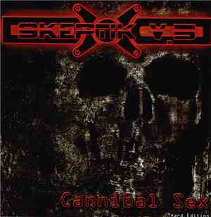 Skeptik V.5 - Cannibal Sex (Hard Edition)