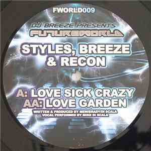 Styles, Breeze & Recon - Love Sick Crazy / Love Garden