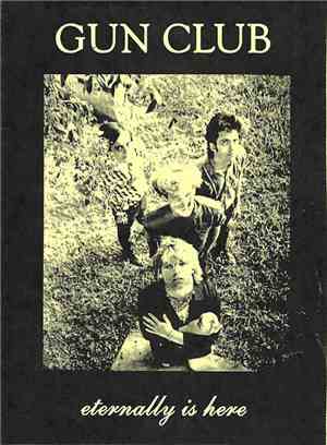 The Gun Club - Eternally Is Here