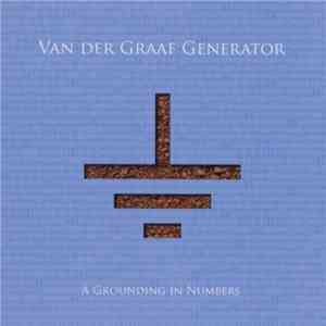 Van Der Graaf Generator - A Grounding In Numbers