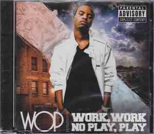 WOP  - Work, Work No Play, Play
