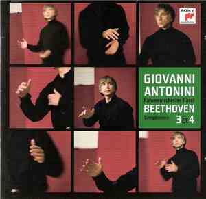 Beethoven - Giovanni Antonini, Kammerorchester Basel - Symphonies 3 & 4