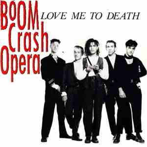 Boom Crash Opera - Love Me To Death