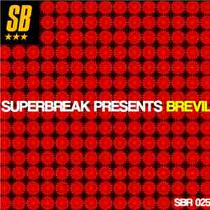 Brevil - Superbreak Presents Brevil