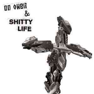 DD Owen, Shitty Life - DD Owen & Shitty Life