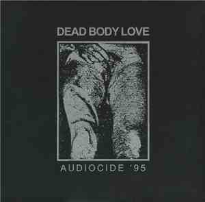 Dead Body Love - Audiocide '95