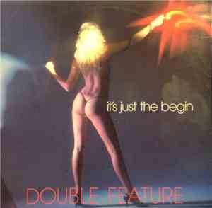Double Feature  - It's Just The Begin