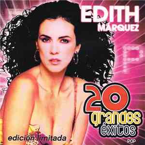 Edith Márquez - 20 Grandes Éxitos Pop