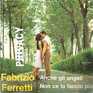 Fabrizio Ferretti - Anche Gli Angeli / Non Ce La Faccio Più