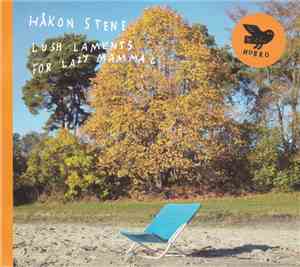 Håkon Stene - Lush Laments For Lazy Mammal