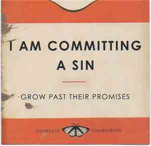 I Am Committing A Sin - Grow Past Their Promises