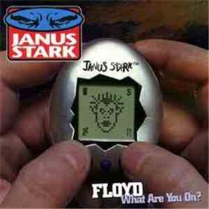 Janus Stark - Floyd What Are You On?