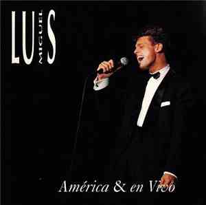 Luis Miguel - América & En Vivo